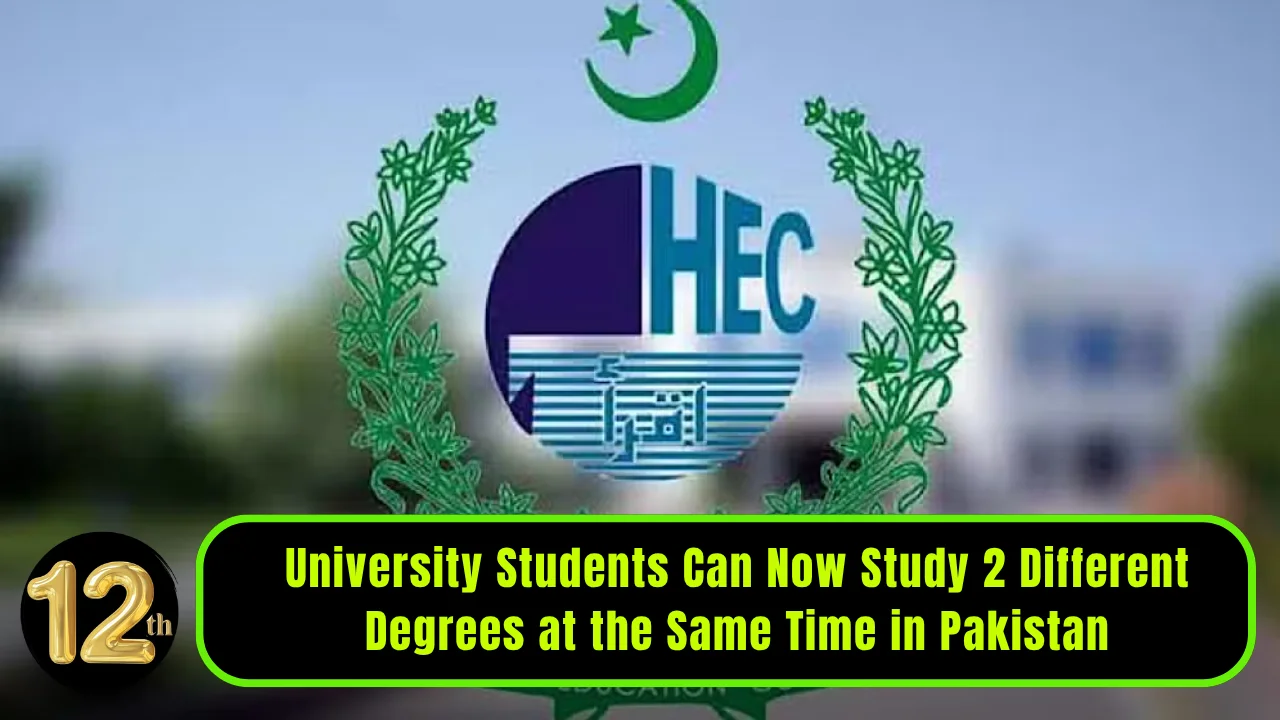 HEC Allows Students to Study Two Degrees Simultaneously in Pakistan