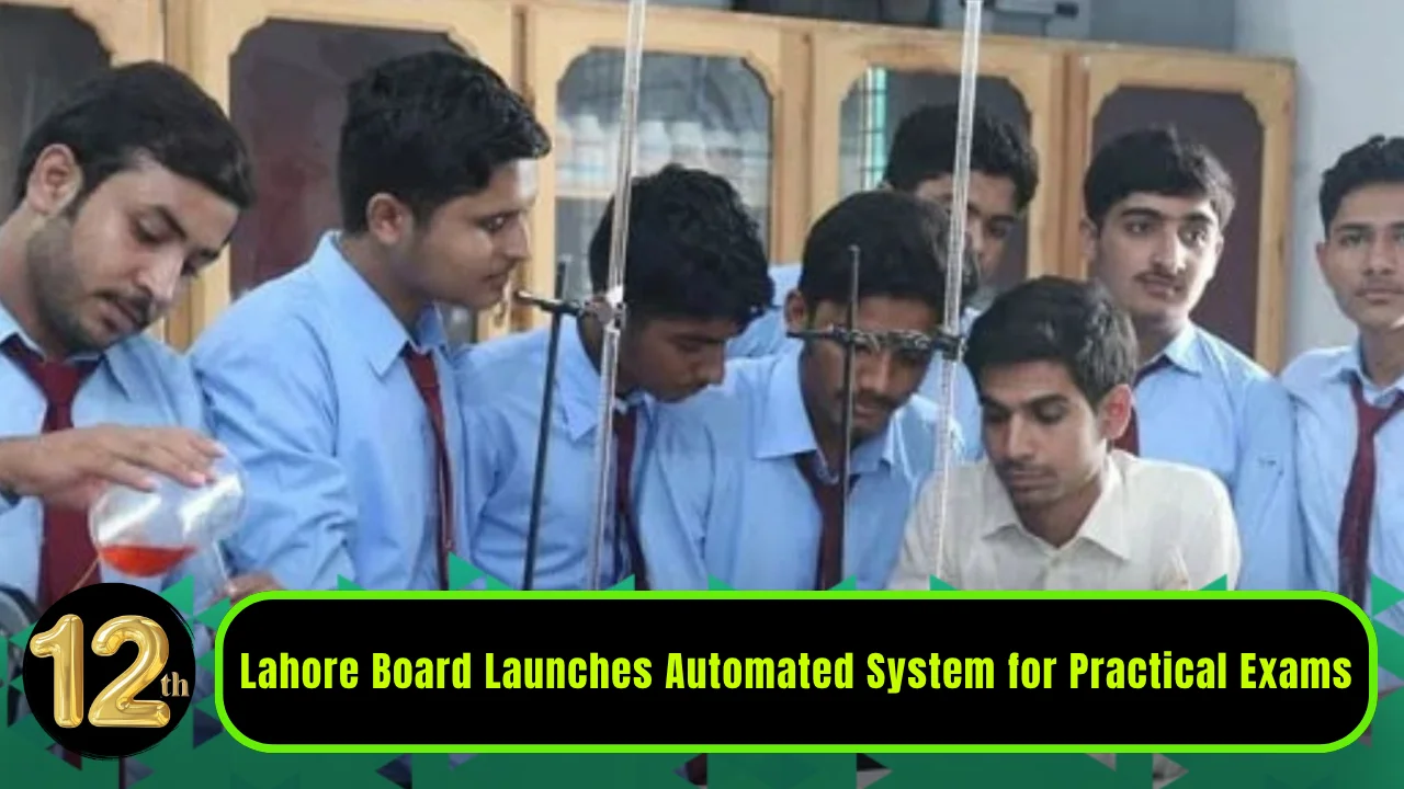 Lahore Board Introduces Automated System for Practical Exams 2026