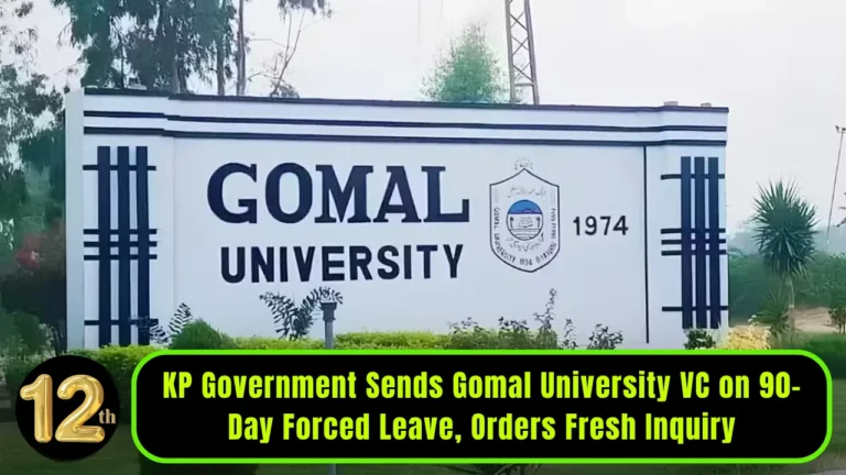 KP Government Sends Gomal University VC on 90-Day Forced Leave, Orders Fresh Inquiry