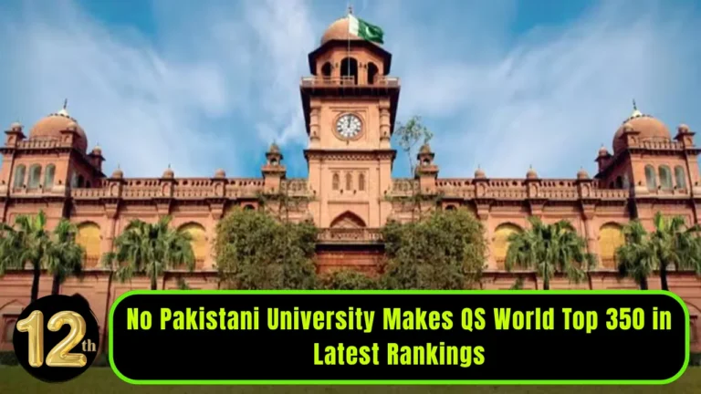 No Pakistani University Makes QS World Top 350 in Latest Rankings
