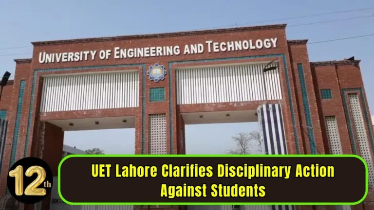UET Lahore Clarifies Disciplinary Action Against Students